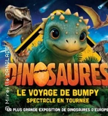 Dinosaures: Le Voyage de Bumpy® Tour 2026