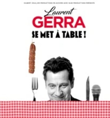 Laurent Gerra, « Se Met à Table ! »