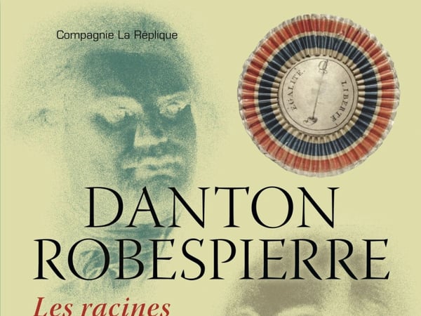 Danton et Robespierre, les racines de la liberté